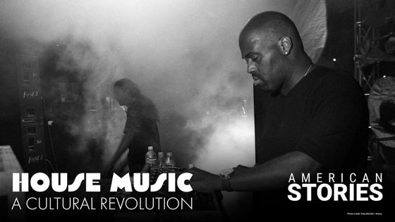 House Music - A Cultural Revolution: American Stories